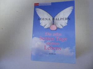 gebrauchtes Buch – Adena Halpern – Die zehn besten Tage meines Lebens. Roman. TB