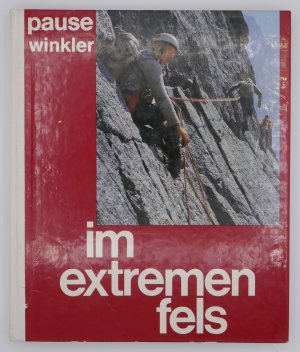 Im extremen Fels - 100 Kletterführen in den Alpen (2. Auflage 1977)