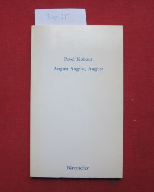 August August, August. Eine Zirkusvorstellung. Aus d. Tschech. von Lucie Taubová.