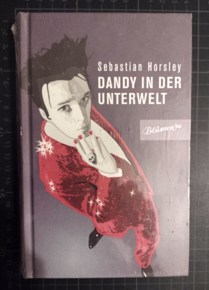 gebrauchtes Buch – Sebastian Horsley – Dandy in der Unterwelt - Die unautorisierte Autobiographie