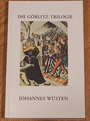 gebrauchtes Buch – Johannes Wüsten – Die Görlitz-Trilogie - Heimatspiele