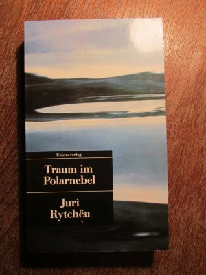 gebrauchtes Buch – Juri Rytchëu – Traum im Polarnebel