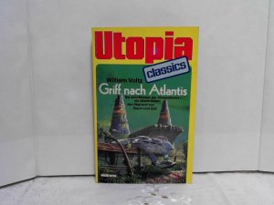 Griff nach Atlantis. Utopia-Classics-Taschenbuch ; 76.