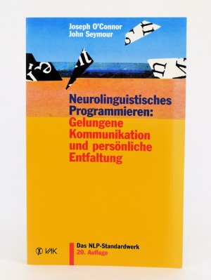 gebrauchtes Buch – O'Connor, Joseph; Seymour, John – Neurolinguistisches Programmieren: Gelungene Kommunikation und persönliche Entfaltung