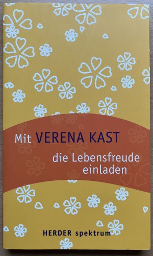 gebrauchtes Buch – Verena Kast – Mit Verena Kast die Lebensfreude einladen