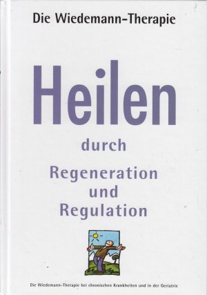 Heilen durch Regeneration. Die Wiedemann-Therapie.