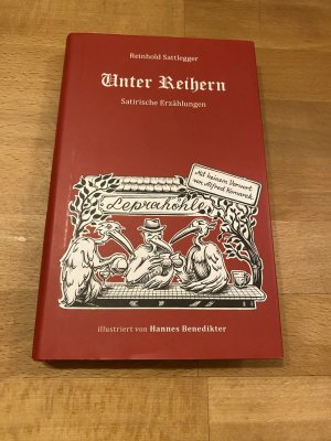 gebrauchtes Buch – Reinhold Sattlegger – Unter Reihern - satirische Erzählungen. *** m. Originalwidmung/ - signatur *** *** Erstauflage *** *** Rarität ***