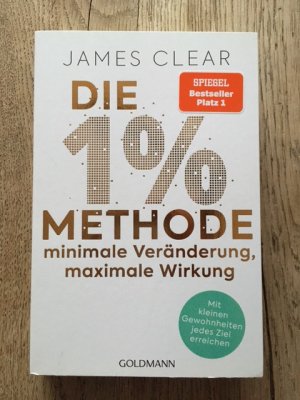 gebrauchtes Buch – James Clear – Die 1 %-Methode - minimale Veränderung, maximale Wirkung - Mit kleinen Gewohnheiten jedes Ziel erreichen