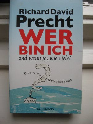 gebrauchtes Buch – Precht, Richard David – Wer bin ich - und wenn ja wie viele? - Eine philosophische Reise