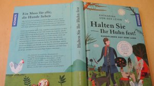 gebrauchtes Buch – Leyen , Katharina von der – Halten Sie Ihr Huhn fest! - Hundeleben auf dem Land