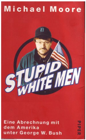 gebrauchtes Buch – Michael Moore – Stupid White Men