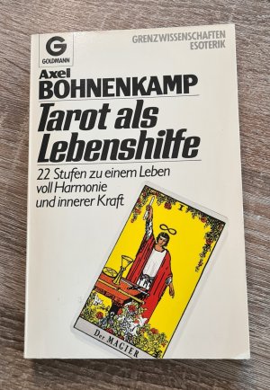 Tarot als Lebenshilfe - 22 Stufen zu einem Leben voll Harmonie und innerer Kraft