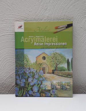 gebrauchtes Buch – Barbara Rogge-Fuchs – Acrylmalerei - Reise Impressionen