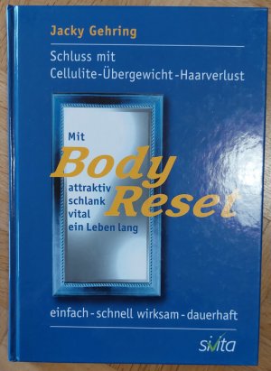 Mit BodyReset attraktiv, schlank, vital ein Leben lang - Schluss mit Cellulite - Übergewicht - Haarverlust. Einfach - schnell wirksam - dauerhaft.