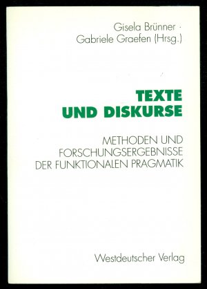 Texte und Diskurse - Methoden und Forschungsergebnisse der Funktionalen Pragmatik