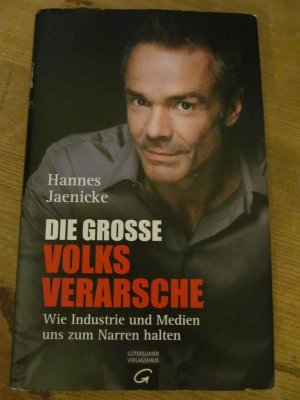 gebrauchtes Buch – Hannes Jaenicke – Die große Volksverarsche - Wie Industrie und Medien uns zum Narren halten. Ein Konsumenten-Navi