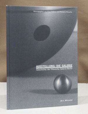 Ausstellung: Die Galerie. Geschichte der Wewerka Galerie Berlin.