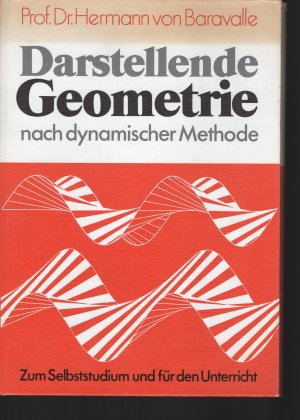 gebrauchtes Buch – Baravalle, Hermann von – Darstellende Geometrie nach dynamischer Methode