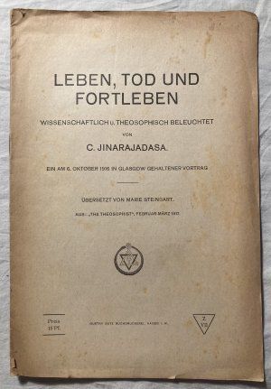 Leben, Tod und Fortleben - Wissenschaftlich und theosophisch beleuchtet