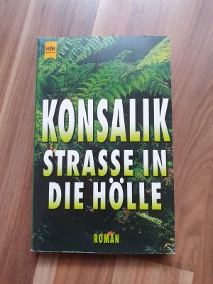 gebrauchtes Buch – Konsalik, Heinz G – Strasse in die Hölle