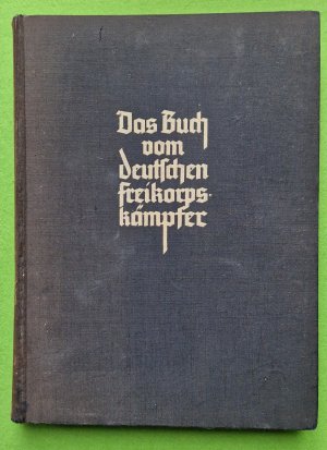 Das Buch vom deutschen Freikorpskämpfer