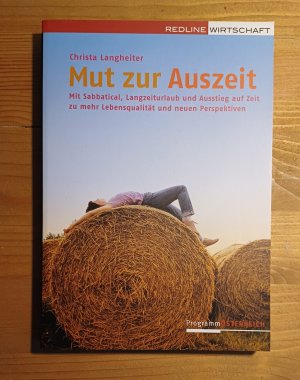 gebrauchtes Buch – Christa Langheiter – Mut zur Auszeit. Mit Sabbatical, Langzeiturlaub und Ausstieg auf Zeit zu mehr Lebensqualität und neuen Perspektiven