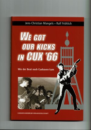 gebrauchtes Buch – Jens-Christian Mangels, Ralf Fröhlich – WE GOT OUR KICKS IN CUX '66“ / BEAT UND ROCK IN DARMSTADT / THOSE WERE THE DAYS (3 Bücher)