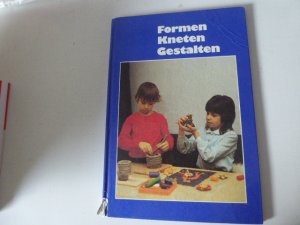 gebrauchtes Buch – Ingrid Heller, Helga Golz – Formen, Kneten, Gestalten. Beschäftigungsbuch für KINDER von 7 Jahren an. Hardcover