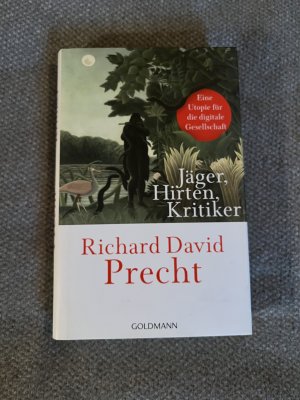 gebrauchtes Buch – Precht, Richard David – Jäger, Hirten, Kritiker - Eine Utopie für die digitale Gesellschaft. Signiert.