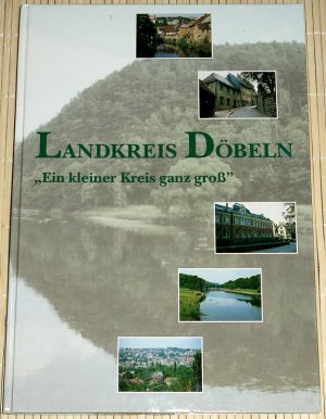 LANDKREIS DÖBELN "Ein kleiner Kreis ganz groß"