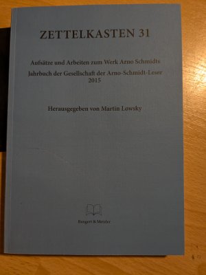 Zettelkasten 31 /  Jahrbuch der Gesellschaft der Arno-Schmidt-Leser 2015