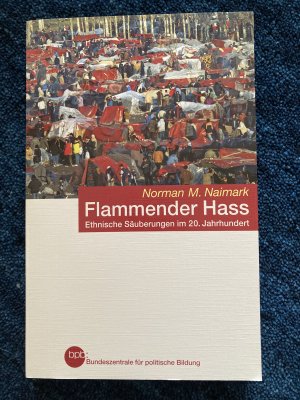 Flammender Haß - ethnische Säuberung im 20. Jahrhundert