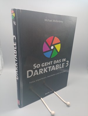 gebrauchtes Buch – Michael Moltenbrey – So geht das in Darktable 3 - Fotos importieren, bearbeiten und verwalten