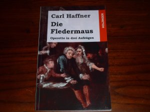 gebrauchtes Buch – Carl Haffner – Die Fledermaus: Operette in drei Aufzügen