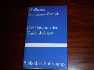 gebrauchtes Buch – Wolfgang Hoffmann-Zampis – Erzählung aus den Türkenkriegen - Bibliotek Suhrkamp Bd. 959