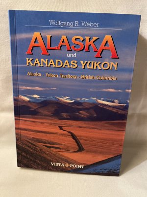 gebrauchtes Buch – Weber, Wolfgang R – Alaska und Kanadas Yukon