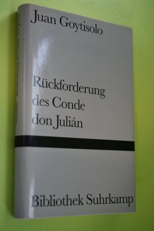 Rückforderung des Conde don Julián : Roman. Aus dem Span. von Joachim A. Frank. Nachw. von Carlos Fuentes / Bibliothek Suhrkamp ; Bd. 1187