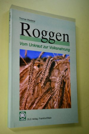 Roggen : vom Unkraut zur Volksnahrung.