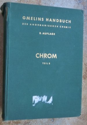 Handbuch der anorganischen Chemie. (Gmelin Handbook of Inorganic and Organometallic Chemistry). 8thed. Systemnr. 52 CrChrom. Teil B. Verbindungen (ohne […]