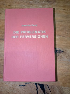 Die Problematik der Perversionen