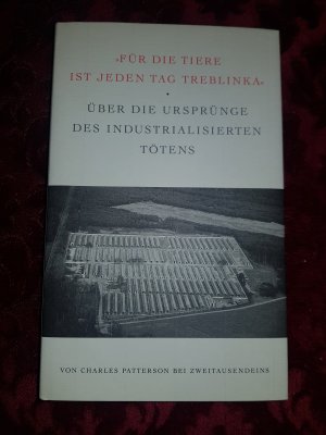 Für die Tiere ist jeden Tag Treblinka