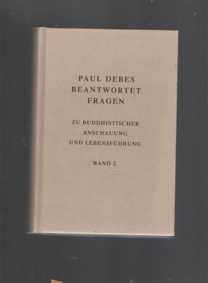 Paul Debes beantwortet Fragen zu buddhistischer Anschauung und Lebensführung