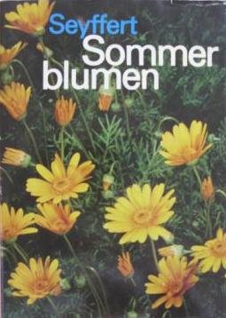 Sommerblumen - Vorkommen und Verwendung, Gattungen, Arten und Sorten