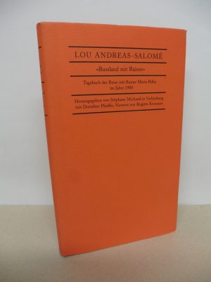 "Russland mit Rainer". Tagebuch der Reise mit Rainer Maria Rilke im Jahre 1900