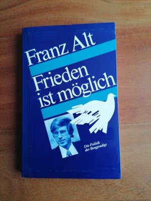 gebrauchtes Buch – Franz Alt – Frieden ist möglich - d. Politik d. Bergpredigt