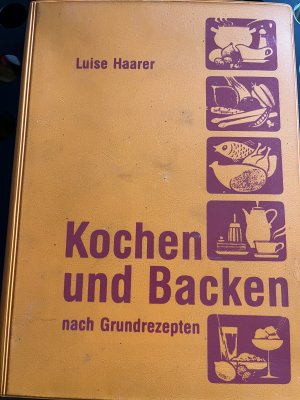 Kochen und Backen nach Grundrezepten