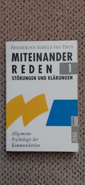 Miteinander reden 1 - Störungen und Klärungen: Allgemeine Psychologie der Kommunikation