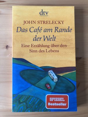 gebrauchtes Buch – John Strelecky – Das Café am Rande der Welt - Eine Erzählung über den Sinn des Lebens