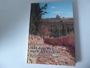 Auf dem Weg nach Jerusalem. Besinnungen zu Texten aus dem Lukas-Evangelium. Hardcover