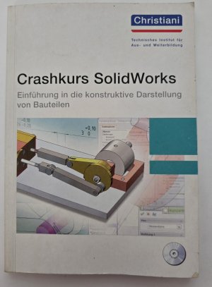 Crashkurs SolidWorks - [Einführung in die konstruktive Darstellung von Bauteilen]